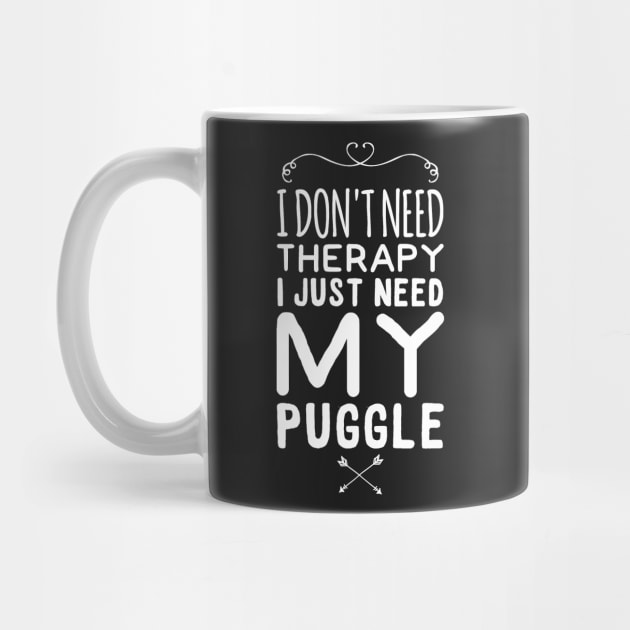 I don't need therapy I just need my puggle by captainmood